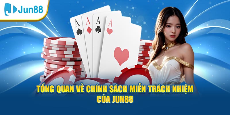 Miễn trách nhiệm tại Jun88: Điều khoản và quy định cần biết Miễn trách nhiệm tại nhà cái Jun88 là gì